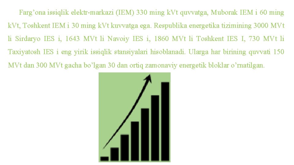 Farg’оna issiqlik elektr-markazi (IEM) 330 ming k. Vt quvvatga, Mubоrak IEM i 60 ming Farg’оna issiqlik elektr-markazi (IEM) 330 ming k. Vt quvvatga, Mubоrak IEM i 60 ming