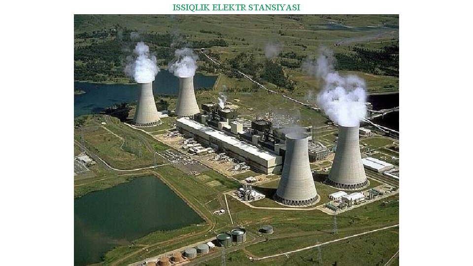 ISSIQLIK ELEKTR STANSIYASI ISSIQLIK ELEKTR STANSIYASI