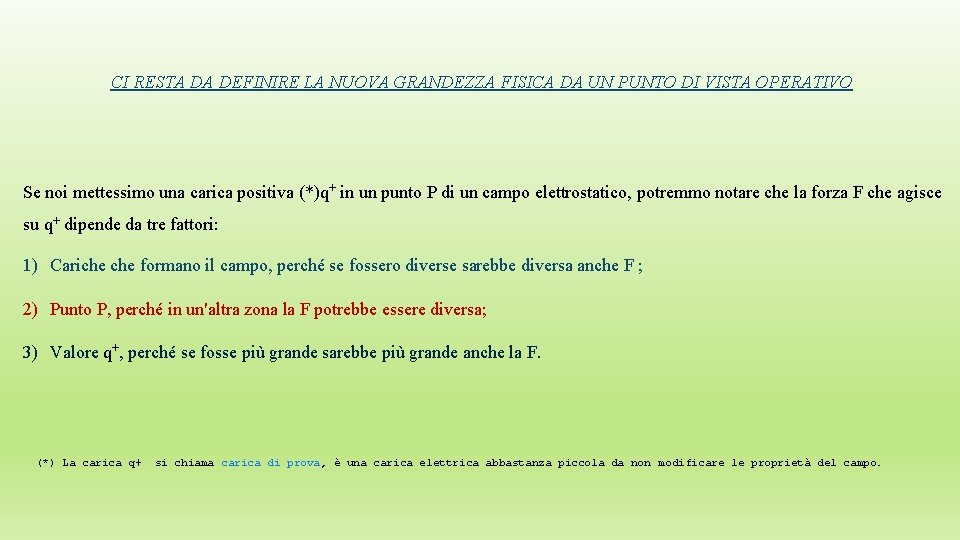 CI RESTA DA DEFINIRE LA NUOVA GRANDEZZA FISICA DA UN PUNTO DI VISTA OPERATIVO