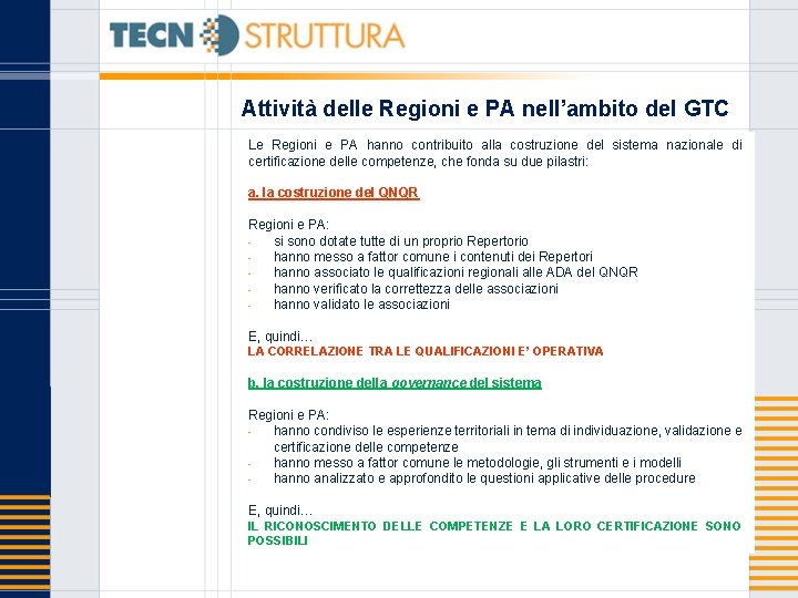 Attività delle Regioni e PA nell’ambito del GTC Le Regioni e PA hanno contribuito