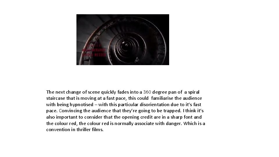 The next change of scene quickly fades into a 360 degree pan of a