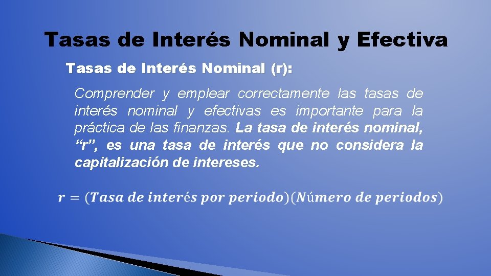 Tasas de Interés Nominal y Efectiva Tasas de Interés Nominal (r): Comprender y emplear