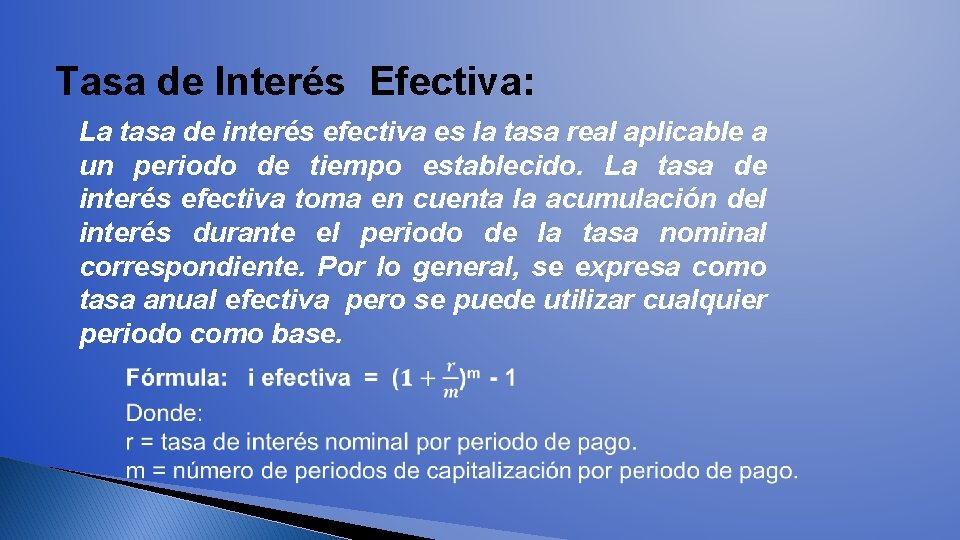 Tasa de Interés Efectiva: La tasa de interés efectiva es la tasa real aplicable