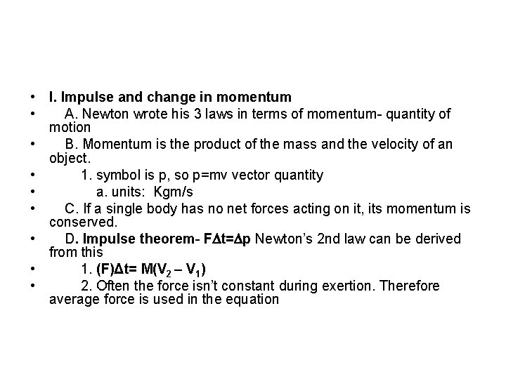  • I. Impulse and change in momentum • A. Newton wrote his 3