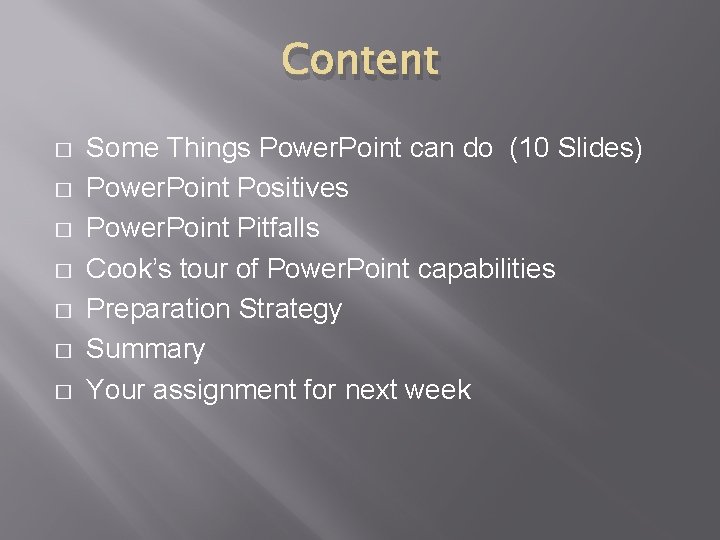 Content � � � � Some Things Power. Point can do (10 Slides) Power.