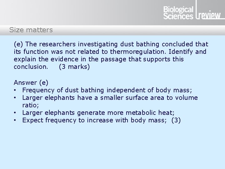 Size matters (e) The researchers investigating dust bathing concluded that its function was not