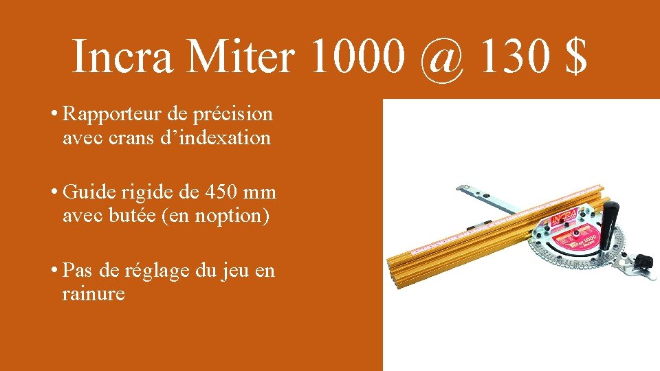 Incra Miter 1000 @ 130 $ • Rapporteur de précision avec crans d’indexation •