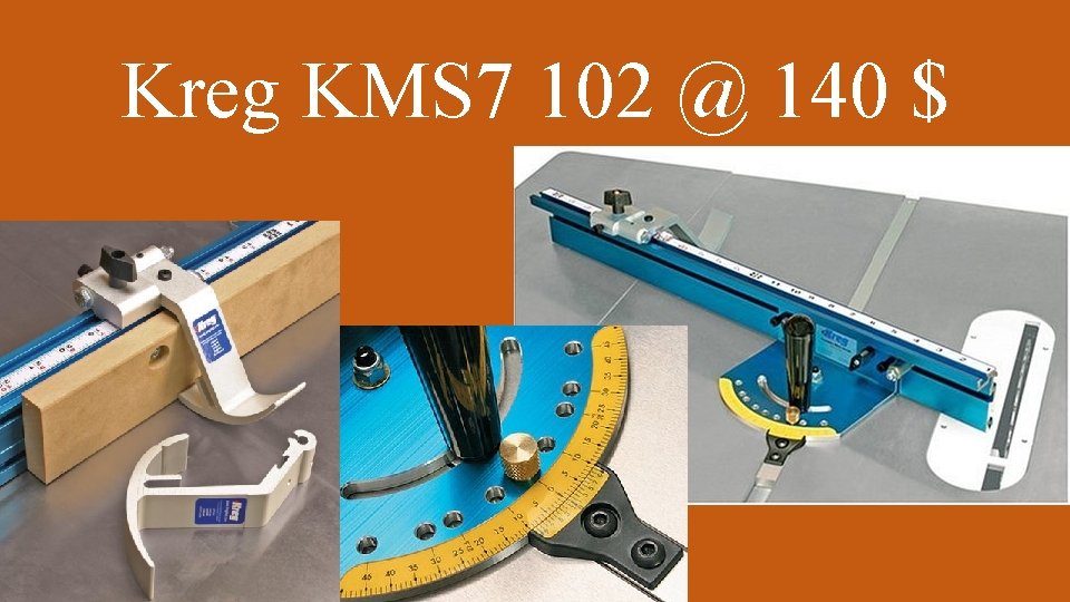 Kreg KMS 7 102 @ 140 $ 