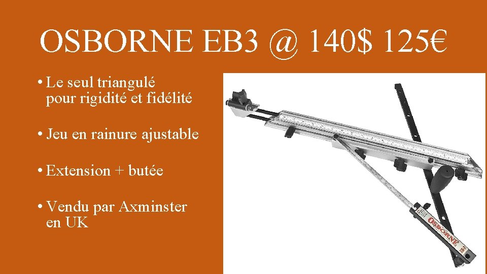 OSBORNE EB 3 @ 140$ 125€ • Le seul triangulé pour rigidité et fidélité