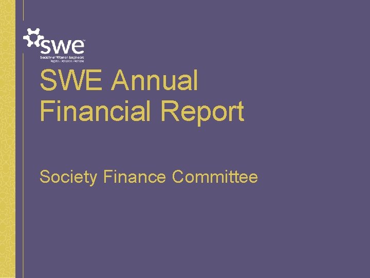 SWE Annual Financial Report Society Finance Committee 