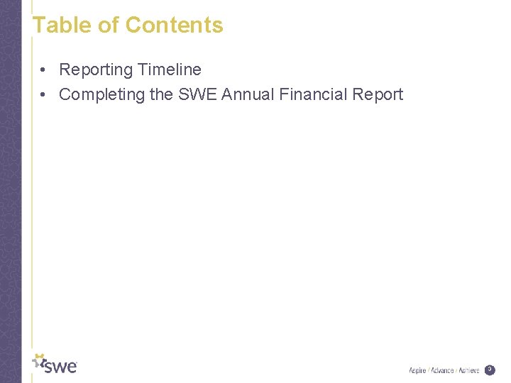 Table of Contents • Reporting Timeline • Completing the SWE Annual Financial Report 3