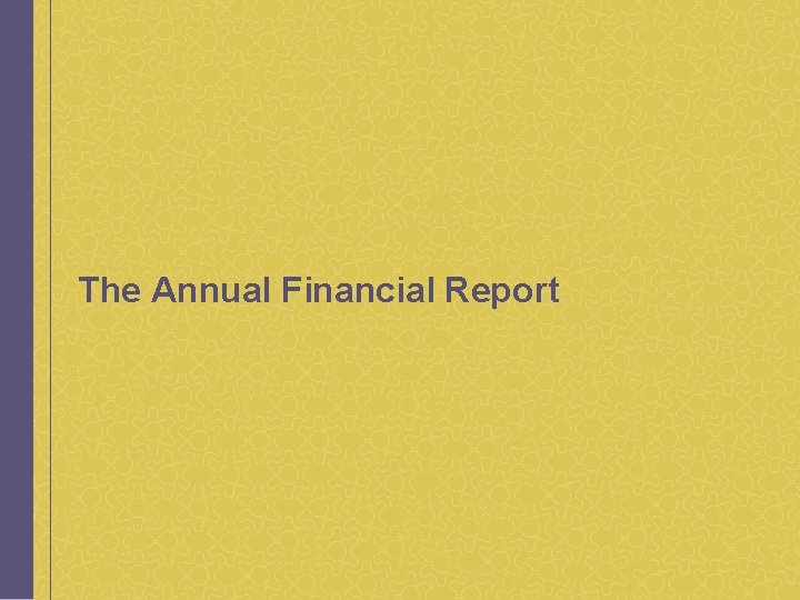The Annual Financial Report 