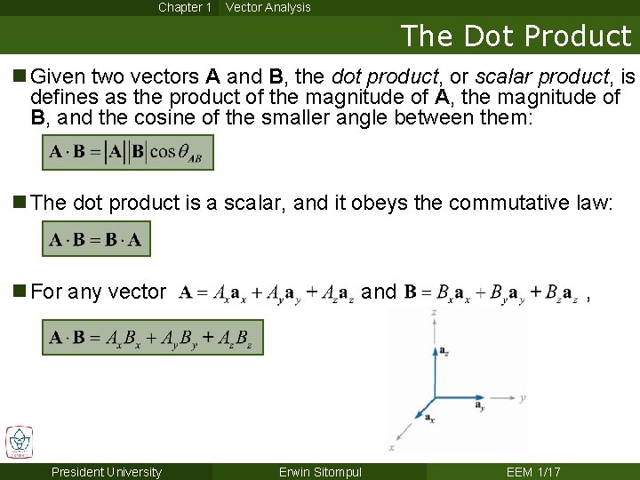 Chapter 1 Vector Analysis The Dot Product n Given two vectors A and B,