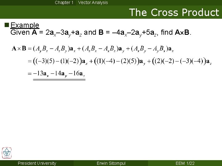 Chapter 1 Vector Analysis The Cross Product n Example Given A = 2 ax–