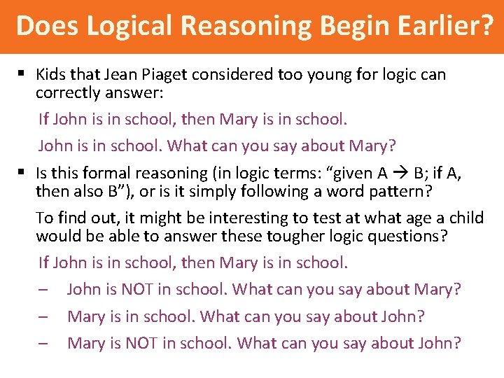 Does Logical Reasoning Begin Earlier? § Kids that Jean Piaget considered too young for