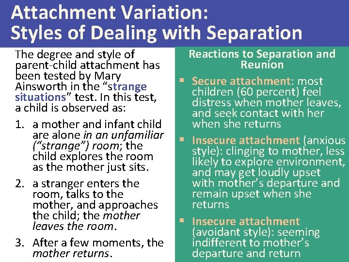 Attachment Variation: Styles of Dealing with Separation The degree and style of parent-child attachment