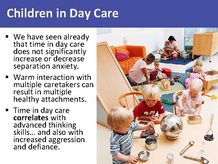 Children in Day Care § We have seen already that time in day care