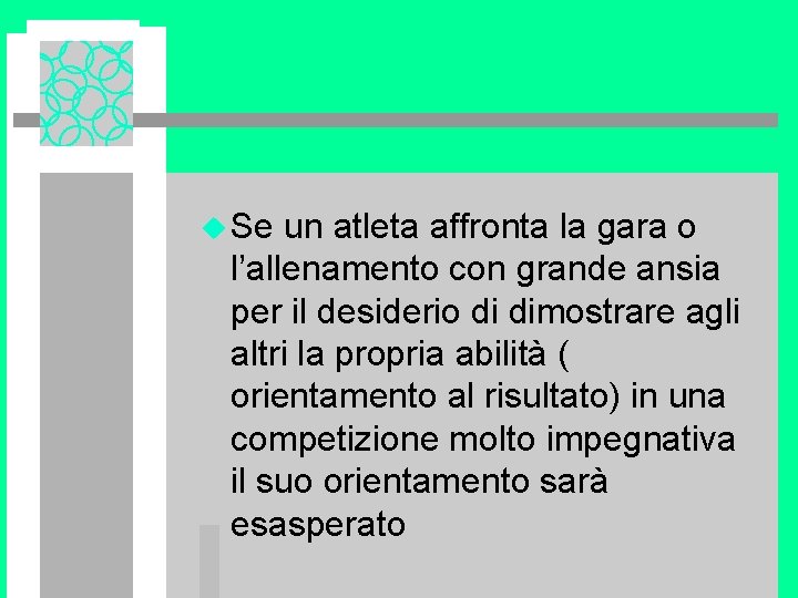 u Se un atleta affronta la gara o l’allenamento con grande ansia per il