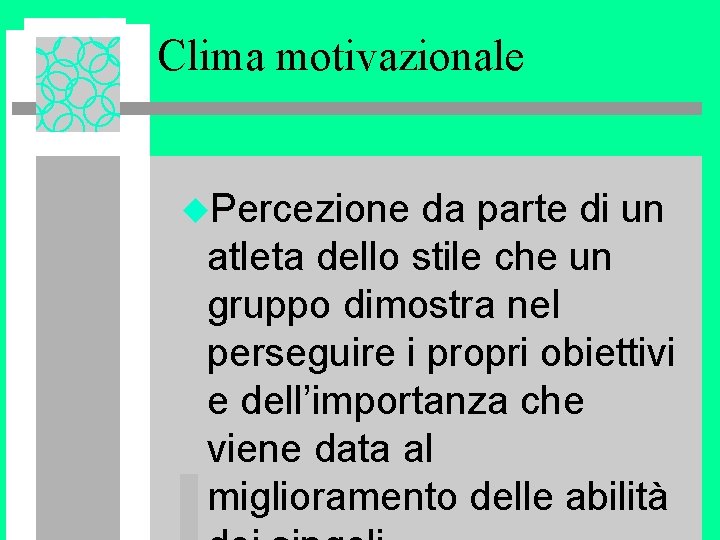 Clima motivazionale u. Percezione da parte di un atleta dello stile che un gruppo