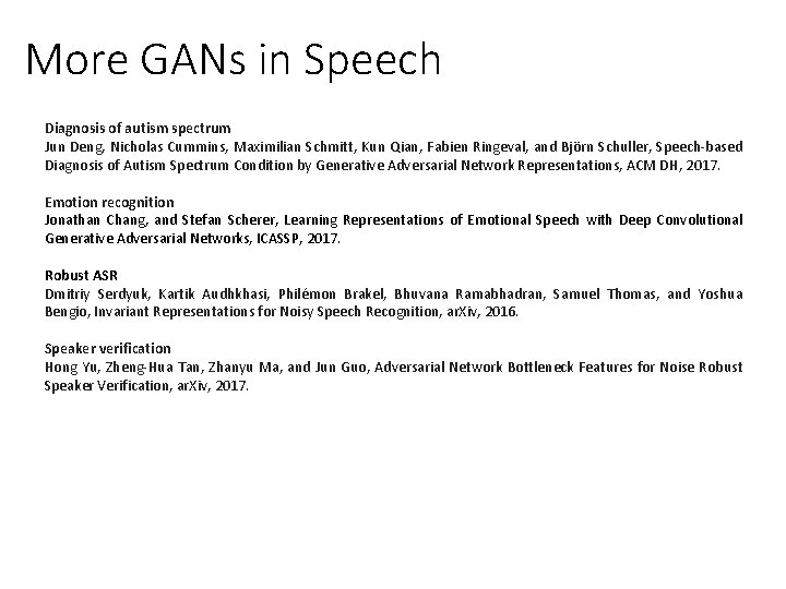 More GANs in Speech Diagnosis of autism spectrum Jun Deng, Nicholas Cummins, Maximilian Schmitt,