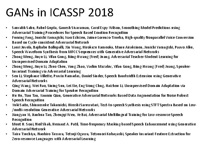 GANs in ICASSP 2018 • • • Saurabh Sahu, Rahul Gupta, Ganesh Sivaraman, Carol