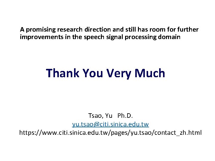 A promising research direction and still has room for further improvements in the speech
