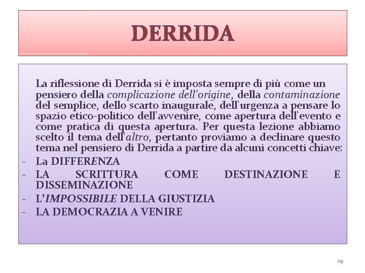 DERRIDA - La riflessione di Derrida si è imposta sempre di più come un