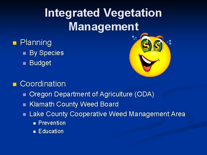 Integrated Vegetation Management n Planning n n n By Species Budget Coordination n Oregon