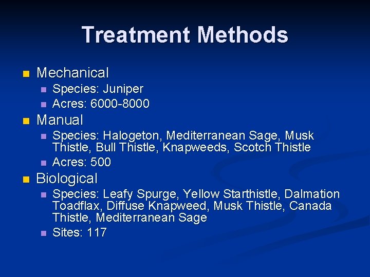Treatment Methods n Mechanical n n n Manual n n n Species: Juniper Acres: