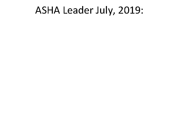 ASHA Leader July, 2019: 