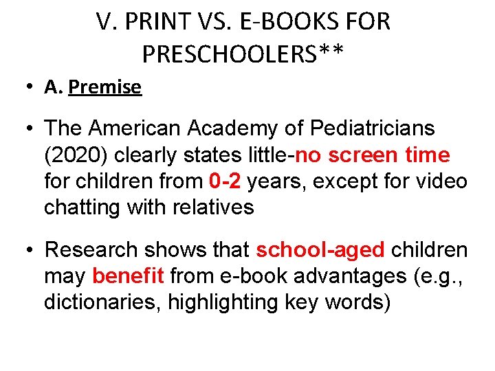 V. PRINT VS. E-BOOKS FOR PRESCHOOLERS** • A. Premise • The American Academy of