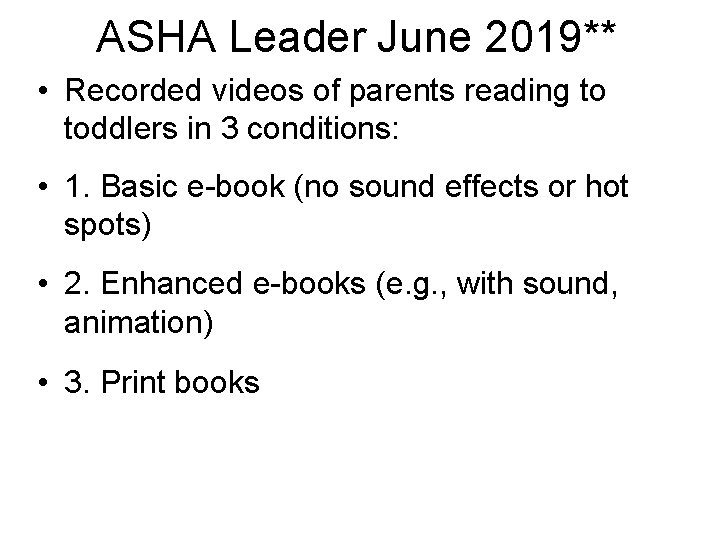 ASHA Leader June 2019** • Recorded videos of parents reading to toddlers in 3