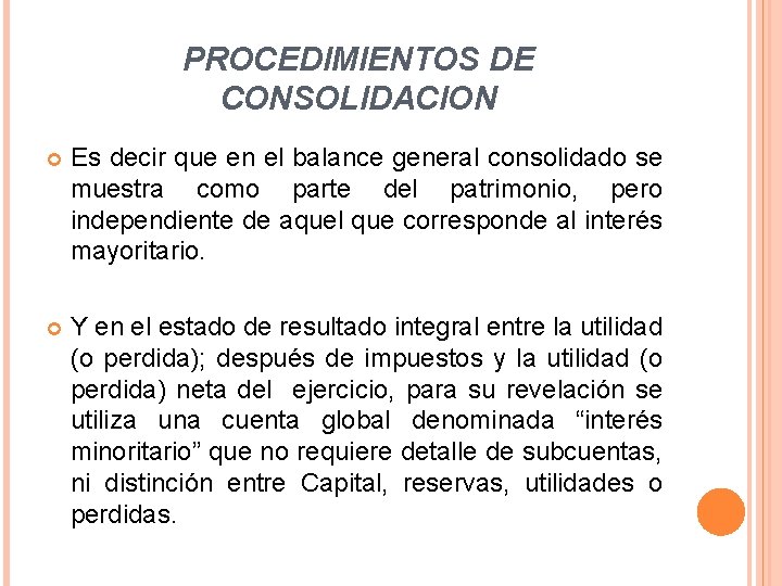 PROCEDIMIENTOS DE CONSOLIDACION Es decir que en el balance general consolidado se muestra como PROCEDIMIENTOS DE CONSOLIDACION Es decir que en el balance general consolidado se muestra como