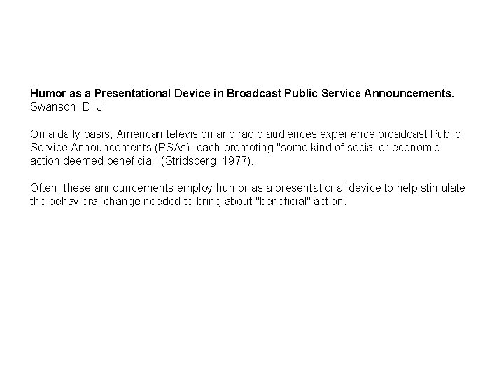 Humor as a Presentational Device in Broadcast Public Service Announcements. Swanson, D. J. On