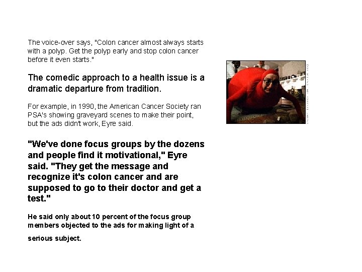 The voice-over says, "Colon cancer almost always starts with a polyp. Get the polyp