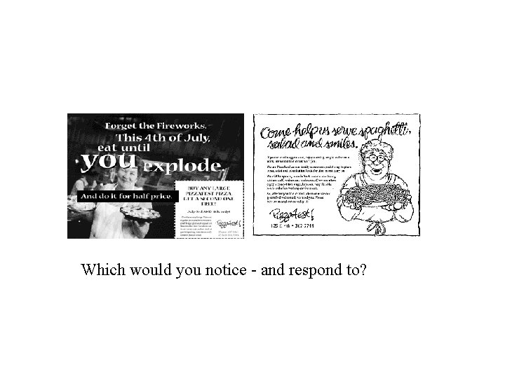 Which would you notice - and respond to? 
