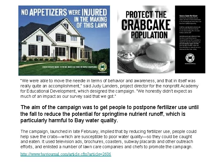 “We were able to move the needle in terms of behavior and awareness, and