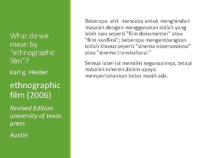 What do we mean by “ethnographic film”? karl g. Heider ethnographic film (2006) Revised