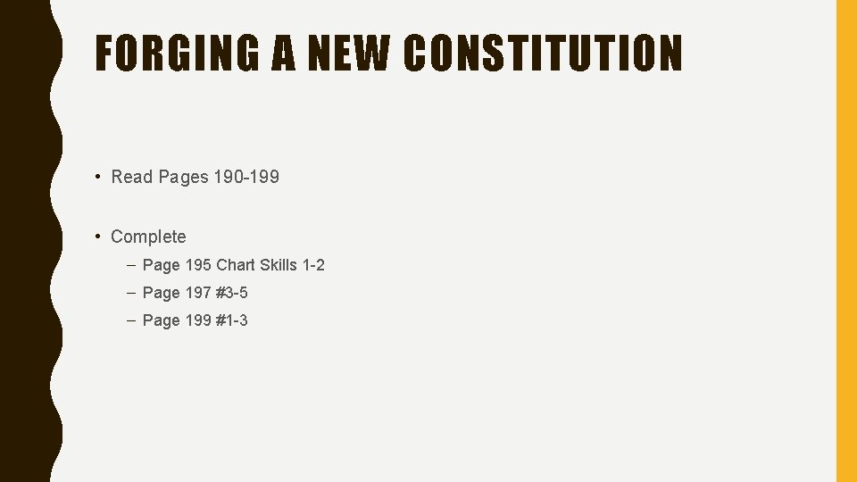 FORGING A NEW CONSTITUTION • Read Pages 190 -199 • Complete – Page 195