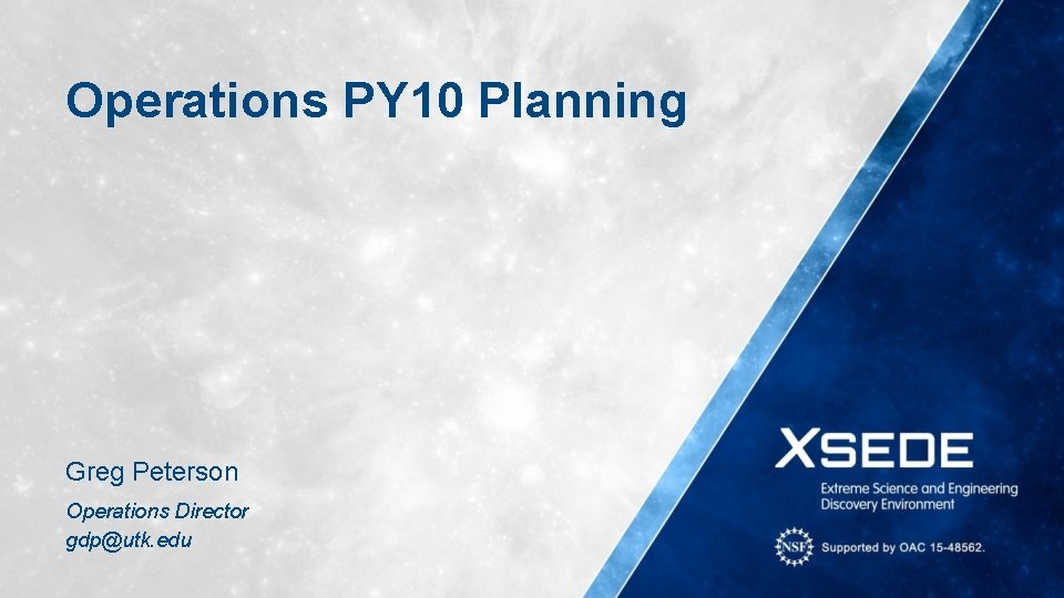 Operations PY 10 Planning Greg Peterson Operations Director gdp@utk. edu 