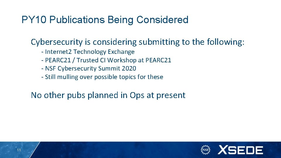 PY 10 Publications Being Considered Cybersecurity is considering submitting to the following: - Internet