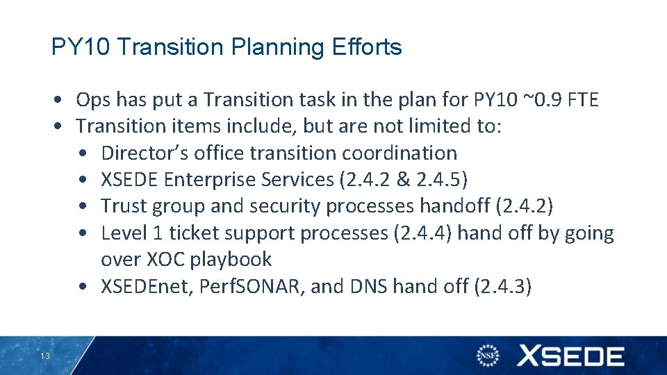 PY 10 Transition Planning Efforts • Ops has put a Transition task in the