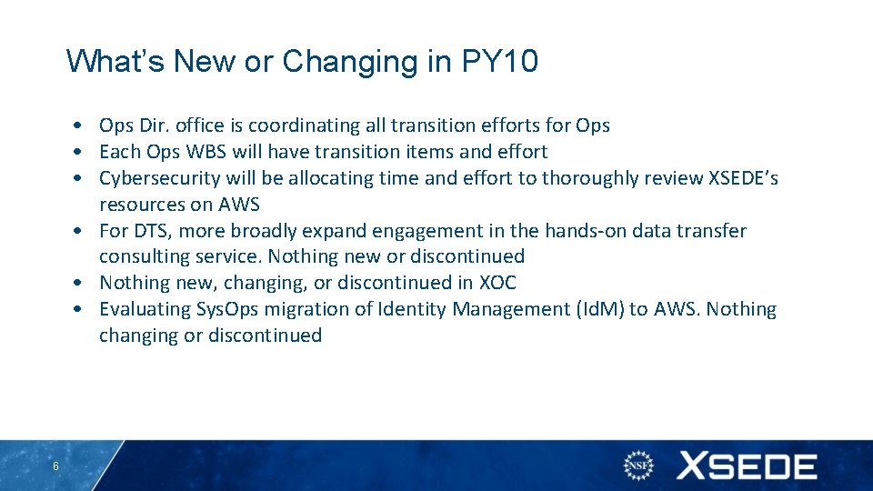 What’s New or Changing in PY 10 • Ops Dir. office is coordinating all