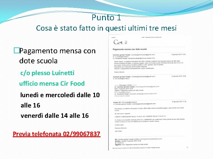 Punto 1 Cosa è stato fatto in questi ultimi tre mesi �Pagamento mensa con