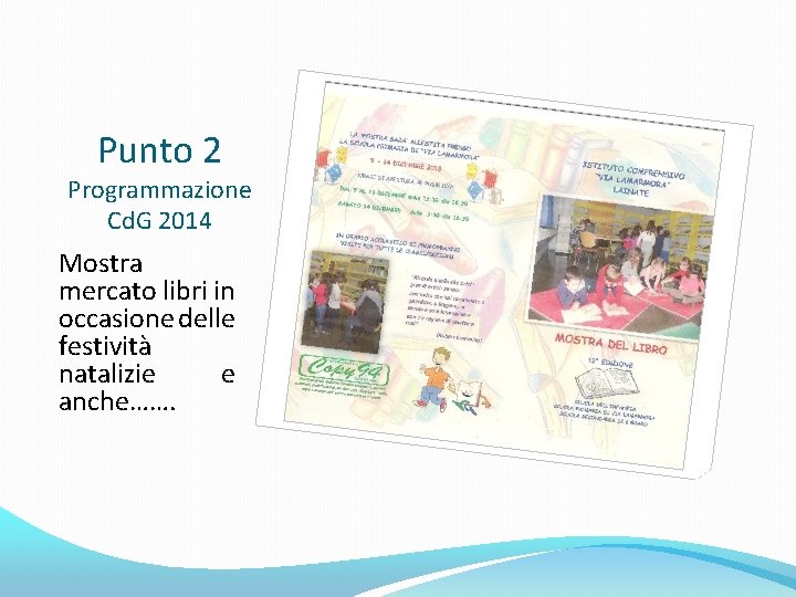 Punto 2 Programmazione Cd. G 2014 Mostra mercato libri in occasione delle festività natalizie