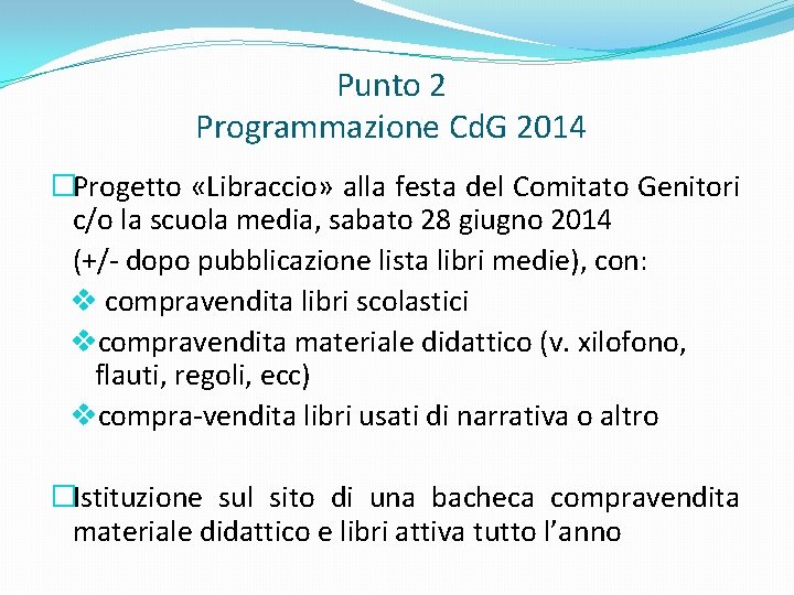 Punto 2 Programmazione Cd. G 2014 �Progetto «Libraccio» alla festa del Comitato Genitori c/o