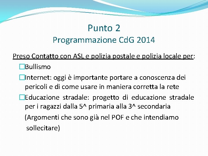 Punto 2 Programmazione Cd. G 2014 Preso Contatto con ASL e polizia postale e