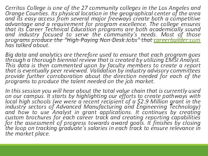  Cerritos College is one of the 27 community colleges in the Los Angeles