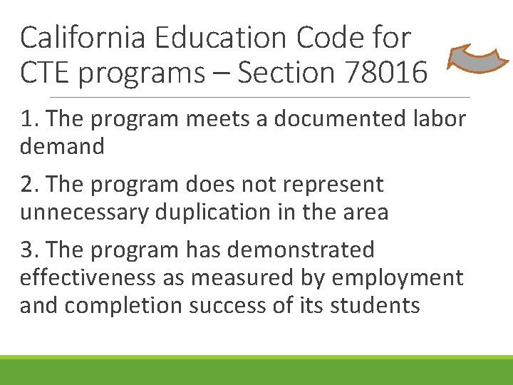 California Education Code for CTE programs – Section 78016 1. The program meets a