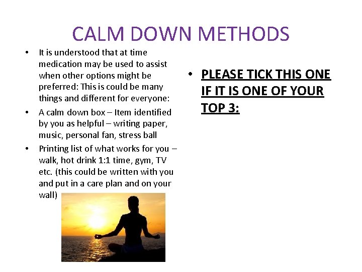  • • • CALM DOWN METHODS It is understood that at time medication